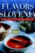  Flavors of Slovenia: Food And Wine from Central Europe's Hidden Gem