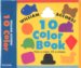 The 10 Color Book : Pick a Color, Fit a Shape cover