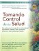 Tomando Control De Su Salud/ Taking Control of Your Health : Una Guia Para El Manejo De Las Enfermedades Del Corazon, Diabetes, Asma, Bronquitis, Enfisema Y Otros Problemas Cronicos cover