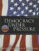 Democracy Under Pressure : An Introduction to the American Political System, 2006 Election Update cover