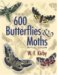  600 Butterflies & Moths in Full Color