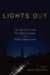 Lights Out : The Electricity Crisis, the Global Economy, and What It Means to You cover