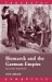Bismarck And the German Empire, 1871-1918 cover