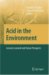  Acid in the Environment: Lessons Learned And Future Prospects