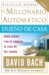 El Millonario Automatico Dueno De Casa: Como Acabar Rico Al Comprar La Casa de tus Suenos