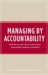 Managing by Accountability : What Every Leader Needs to Know About Responsibility, Integrity -- and Results cover