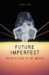 Future Imperfect : Philip K. Dick at the Movies cover