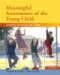 Meaningful Assessments of The Young Child : Celebrating Development And Learning cover