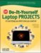 C/Net Do-it-yourself Laptop Projects : 24 Cool Things You Didn't Know You Could Do cover