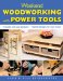Weekend Woodworking With Power Tools : 18 Quick and Easy Projects - Stylish Designs for Your Home cover