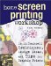Home Screen Printing Workshop : Do It Yourself Techniques, Design Ideas, and Tips for Graphic Prints cover