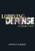 Lobbying for Defense : An Insider's View cover