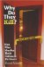 Why Do They Kill? : Men Who Murder Their Intimate Partners cover