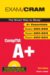 Exam Cram CompTIA A+ : (Exams 220-602, 220-603, 220-604) cover