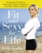  Fit And Sexy for Life: The Hormone-free Plan for Staying Slim, Strong, And Fabulous in Your Forties, Fifties, And Beyond