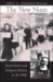 The New Nuns : Racial Justice and Religious Reform in the 1960s cover