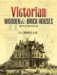 Victorian : Wooden and Brick Houses With Details cover