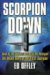 Scorpion Down : Sunk by the Soviets, Buried by the Pentagon The Untold Story of the USS Scorpion cover