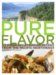 Pure Flavor : 125 Fresh All-American Recipes from the Pacific Northwest cover