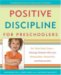 Positive Discipline for Preschoolers : For Their Early Years-Raising Children Who Are Responsible, Respectful, And Resourceful cover