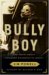 Bully Boy : The Truth About Theodore Roosevelt's Legacy cover
