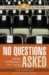 No Questions Asked : News Coverage since 9/11 cover