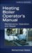 Heating Boiler Operator's Manual : Maintenance, Operation, and Repair cover