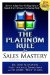 The Platinum Rule for Sales Mastery : How to Adapt Your Selling Style to Match Every Prospect's Buying Style cover