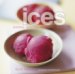 Ices : Sorbets, Granitas, Sherbets, and More cover