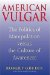 American Vulgar : The Politics of Manipulation Versus the Culture of Awareness cover