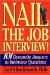 Nail the Job Interview! : 101 Dynamite Answers to Interview Questions cover
