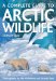 A Complete Guide to Arctic Wildlife cover