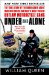 Under and Alone : The True Story of the Undercover Agent Who Infiltrated America's Most Violent Outlaw Motorcycle Gang cover