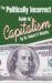 The Politically Incorrect Guide to Capitalism: Library Edition