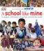 A School Like Mine : A Unique Celebration of Schools Around the World cover