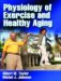 Physiology of Exercise and Healthy Aging cover