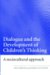  Dialogue and the Development of Children's Thinking: A Sociocultural Approach