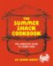 The Summer Shack Cookbook : The Complete Guide to Shore Food cover