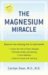 The Magnesium Miracle