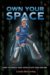 Own Your Space : Keep Yourself and Your Stuff Safe Online cover