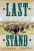 Last Stand : George Bird Grinnell, the Battle to Save the Buffalo, and the Birth of the New West cover