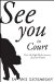 See You in Court : How the Right Made America a Lawsuit Nation cover