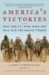 America's Victories : Why the U.S. Wins Wars and Will Win the War on Terror cover