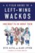 A Field Guide to Left Wing Wackos : and What to Do About Them cover