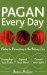 Pagan Every Day : Finding the Extraordinary in Our Ordinary Lives cover