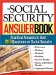 The Social Security Answer Book : Practical Answers to over 200 Questions on Social Security cover
