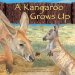 A Kangaroo Grows Up cover