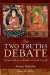 The Two Truths Debate : Tsongkhapa and Gorampa on the Middle Way cover