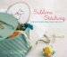 Sublime Stitching : Hundreds of Hip Embroidery Patterns And How-to cover