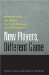 New Players, Different Game : Understanding the Rise of For-profit Colleges and Universities cover